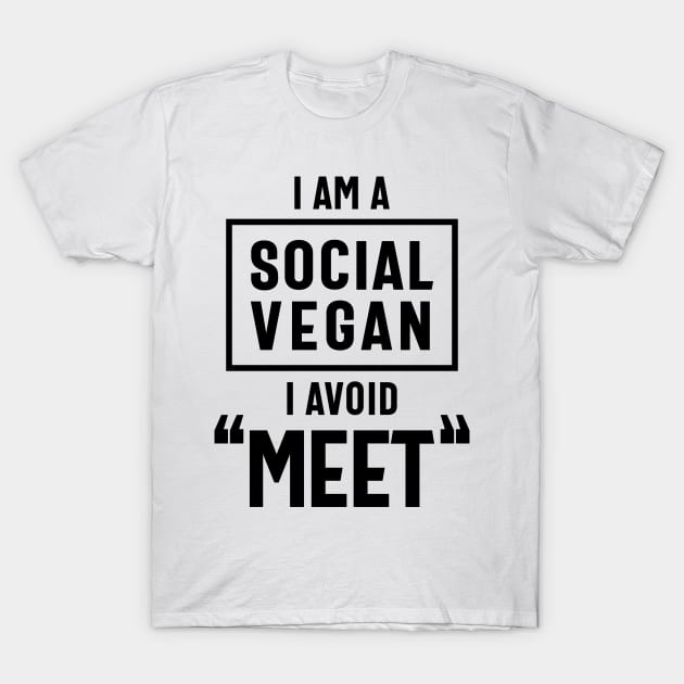 I Am Social Vegan Avoid Meet Funny Vegetarian Gift T-Shirt by cidolopez